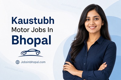 Kaustubh Motor Jobs In Bhopal