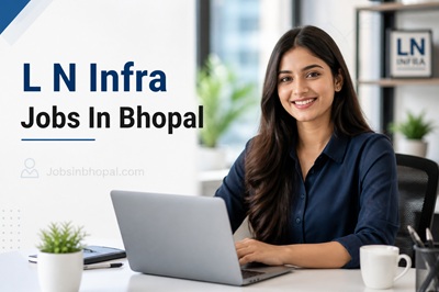 L N Infra Jobs In Bhopal