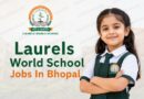 Laurels World School Jobs In Bhopal