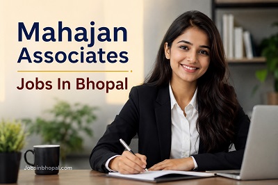 Mahajan Associates Jobs In Bhopal