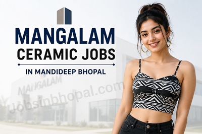Mangalam Ceramic Jobs In Mandideep Bhopal