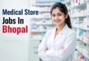 Medical Store Jobs In Bhopal