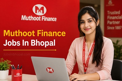 Muthoot Finance Jobs In Bhopal
