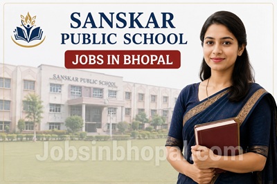 Sanskar Public School Jobs In Bhopal
