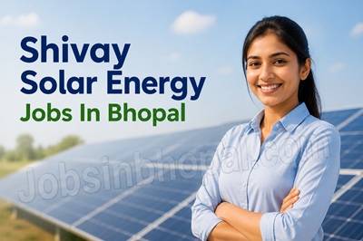 Shivay Solar Energy Jobs In Bhopal