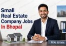 Small Real Estate Company Jobs In Bhopal