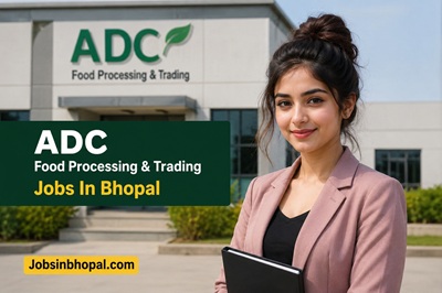 ADC Food Processing & Trading Jobs In Bhopal