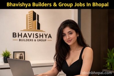 Bhavishya Builders & Group Jobs In Bhopal