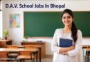 D.A.V. School Jobs In Bhopal