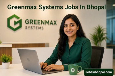 Greenmax Systems Jobs In Bhopal