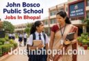John Bosco Public School Jobs In Bhopal
