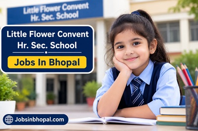 Little Flower Convent Hr. Sec. School Jobs In Bhopal