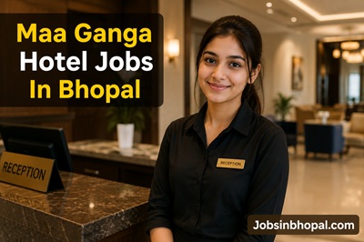 Maa Ganga Hotel Jobs In Bhopal