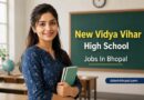 New Vidya Vihar High School Jobs In Bhopal