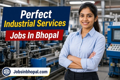 Perfect Industrial Services Jobs In Bhopal