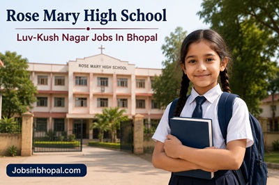 Rose Mary High School Luv-Kush Nagar Jobs In Bhopal