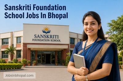 Sanskriti Foundation School Jobs In Bhopal