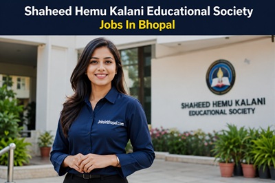 Shaheed Hemu Kalani Educational Society Jobs In Bhopal