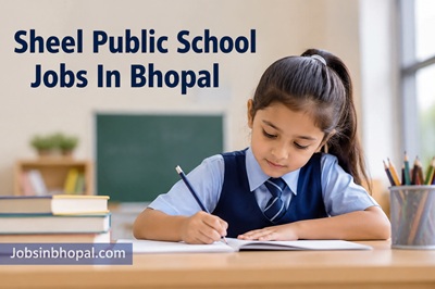 Sheel Public School Jobs In Bhopal