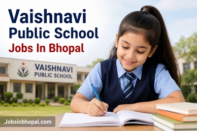 Vaishnavi Public School Jobs In Bhopal