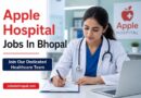 Apple Hospital Jobs In Bhopal