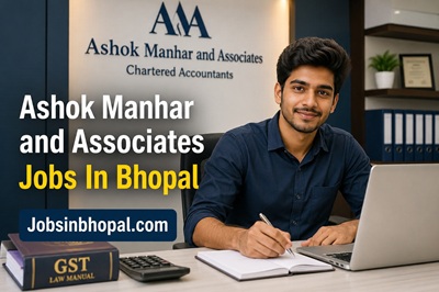 Ashok Manhar and Associates Jobs In Bhopal