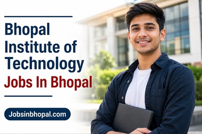 Bhopal Institute of Technology Jobs In Bhopal