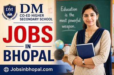 DM Co-Ed Higher Secondary School Jobs In Bhopal