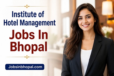 Institute of Hotel Management Jobs In Bhopal