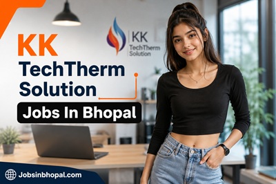 KK TechTherm Solution Jobs In Bhopal