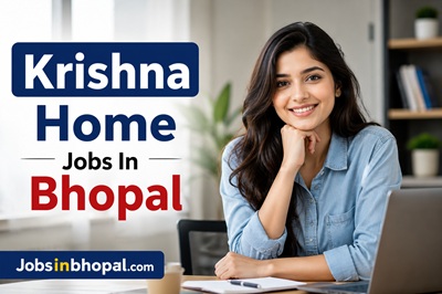 Krishna Home Jobs In Bhopal