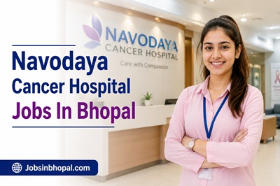 Navodaya Cancer Hospital Jobs In Bhopal