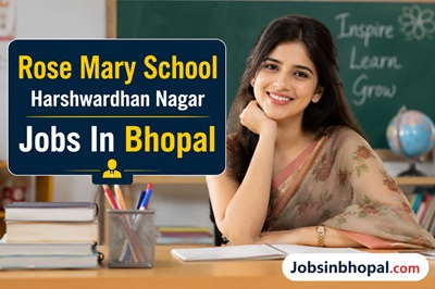 Rose Mary School Harshwardhan Nagar Jobs In Bhopal