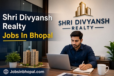 Shri Divyansh Realty Jobs In Bhopal