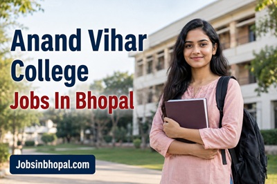 Anand Vihar College Jobs In Bhopal