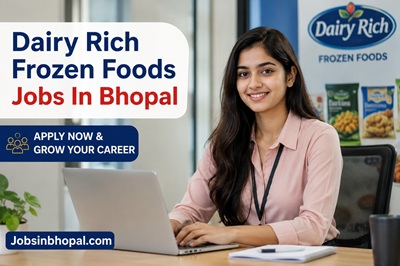 Dairy Rich Frozen Foods Jobs In Bhopal