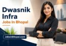 Dwasnik Infra Jobs In Bhopal