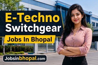 E-Techno Switchgear Jobs In Bhopal