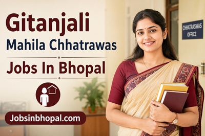 Gitanjali Mahila Chhatrawas Jobs In Bhopal