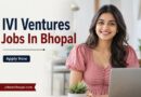 IVI Ventures Jobs In Bhopal