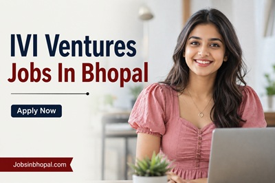 IVI Ventures Jobs In Bhopal