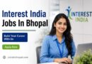 Interest India Jobs In Bhopal