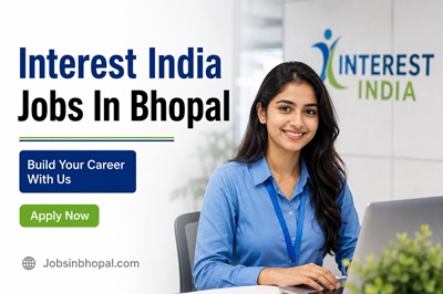 Interest India Jobs In Bhopal