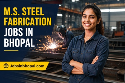 M.S. Steel Fabrication Jobs In Bhopal