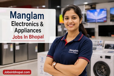 Manglam Electronics & Appliances Jobs In Bhopal