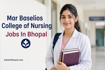 Mar Baselios College of Nursing Jobs In Bhopal