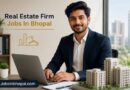 Real Estate Firm Jobs In Bhopal