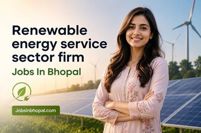 Renewable energy service sector firm Jobs In Bhopal
