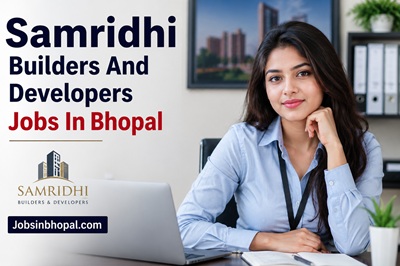 Samridhi Builders And Developers Jobs In Bhopal