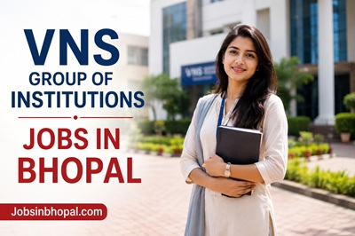 VNS Group of Institutions Jobs In Bhopal